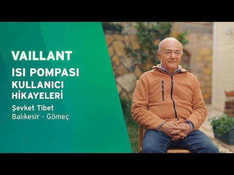 Vaillant Isı Pompaları Kullanıcı Hikayeleri | Şevket Tibet